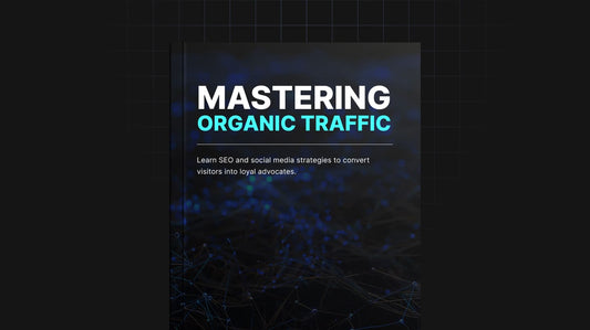 Mastering Organic Traffic E-book